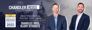 Chandler Ross Injury Attorneys were recently named Best Personal Injury Law Firm and Best Personal Injury Attorney in the Best of Denton County Annual Awards.