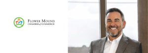 John “Tony” Ross, has officially joined the Flower Mound Chamber of Commerce